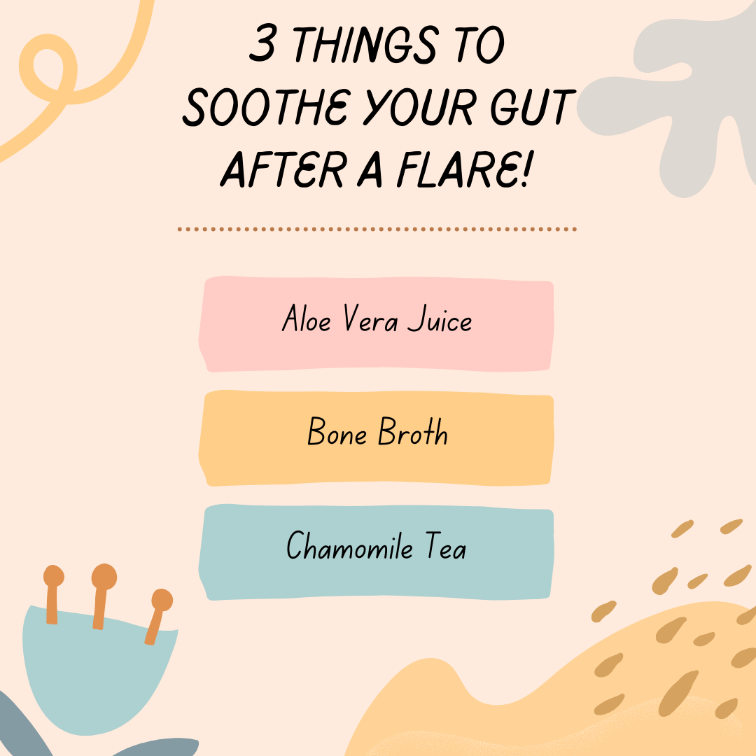 3 things to Soothe Your Gut After a Flare!