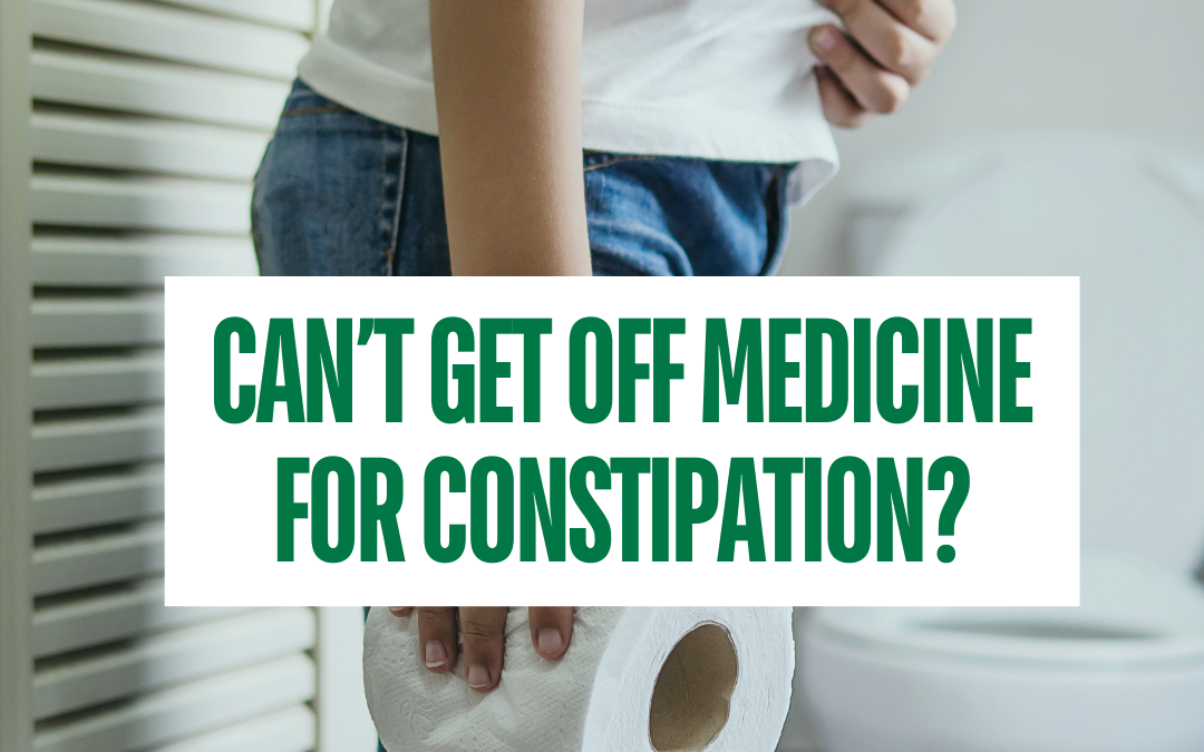 Client trying to get off of medications for constipation (Espanol abajo)