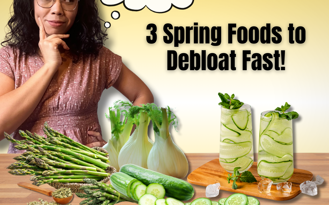 Ditch the Bloat: 3 Spring Foods to Debloat Fast!