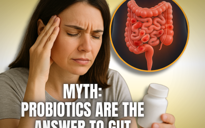 “Myth: Probiotics Are the Answer to Gut Issues.”