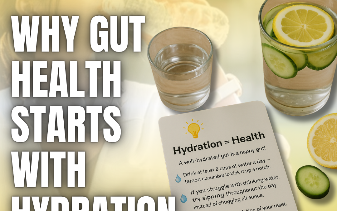 Why Gut Health Starts with Hydration 💧