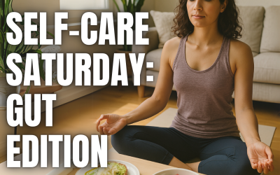 🧘‍♀️ Self-Care Saturday: Gut Edition 🧘‍♀️