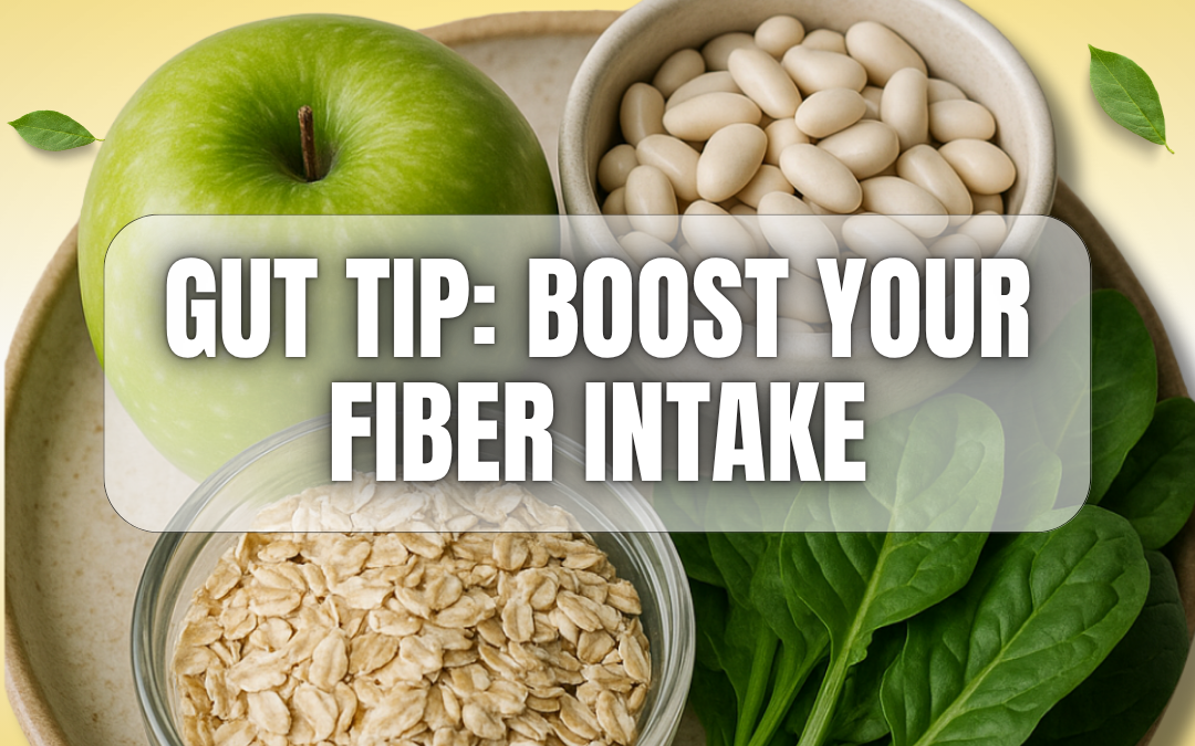 💡 Gut Tip: Boost Your Fiber Intake
