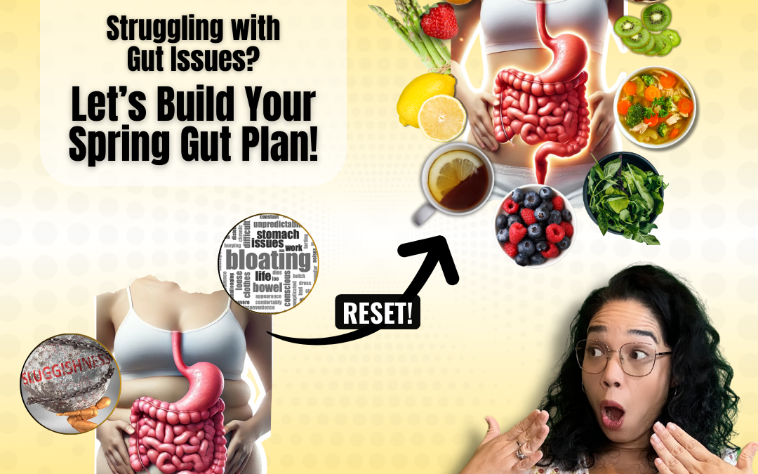 Struggling with Gut Issues? Let’s Build Your Spring Gut Plan!