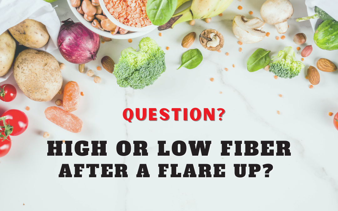 High or low fiber after a flare?⁠